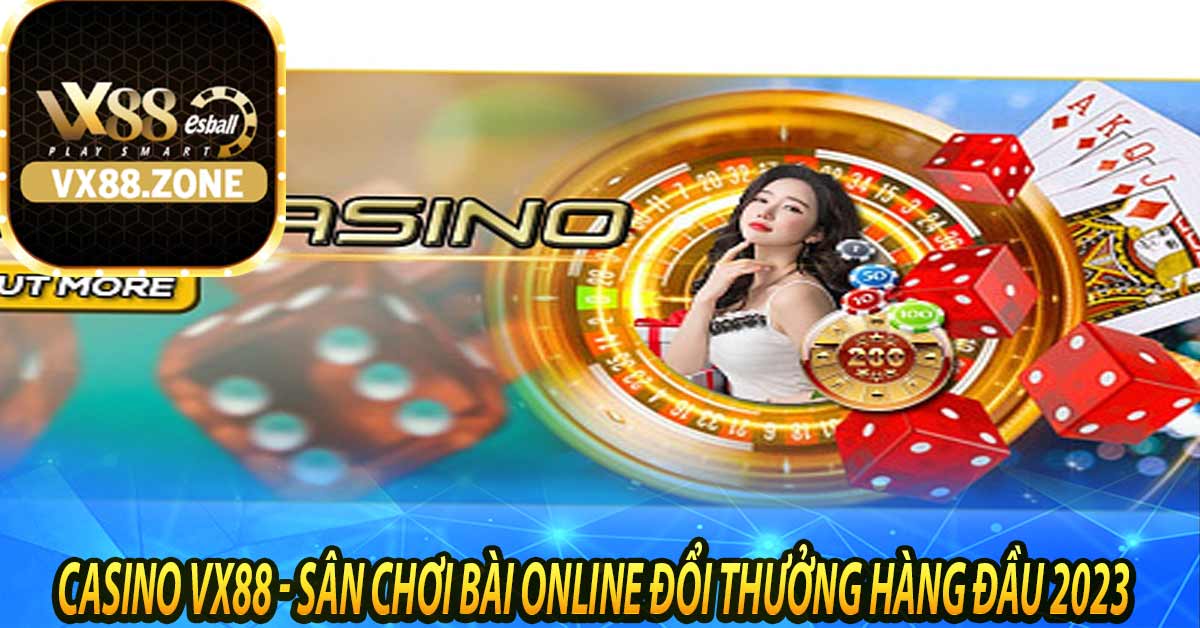 Giới thiệu sảnh casino Vx88